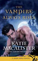 The Vampire Always Rises by Katie MacAlister