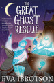 The Great Ghost Rescue Eva Ibbotson 9781447265665