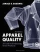 Apparel Quality: A Guide to Evaluating Sewn Products - Studio Access Card Janace E. Bubonia (Texas Christian University, USA) 9781501359613