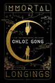 Immortal Longings Chloe Gong 9781668000229