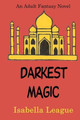 Darkest Magic by Isabella League