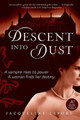 Descent into Dust by Jacqueline Lepore