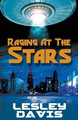Raging at the Stars by Lesley Davis