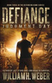 Defiance: Judgment Day (The Defending Home Series Book 3) William H Weber 9781926456157