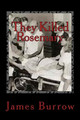 They Killed Rosemary by James Burrow