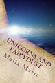 Unicorns and Fairydust by Malia Marie