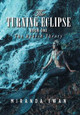 The Turning Eclipse: Book One Miranda Iwan 9781796017205