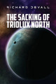 The Sacking of Triolux North Richard Devall 9781794380370