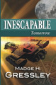 Inescapable Tomorrow Madge H Gressley 9781626948914