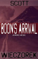 Boon's Arrival by Scott Wieczorek