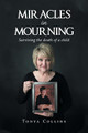 Miracles in Mourning: Surviving the Death of a Child Tonya Collins 9781796031539