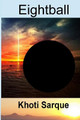 Eightball by Khoti Sarque