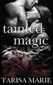 Tainted Magic by Tarisa Marie