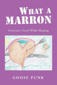 What a Marron by Goose Punk
