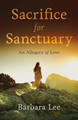 Sacrifice for Sanctuary by Professor Barbara Lee