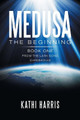 Medusa: The Beginning Kathi Harris 9781796026528