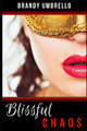 Blissful Chaos by Brandy Umbrello