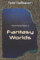 Fantasy Worlds by Todd Hallbauer
