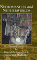Necromancies and Netherworlds: Uncanny Stories Darrell Schweitzer 9781880448656