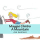 Maggie Climbs A Mountain by Jon Jamison