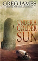 Under A Colder Sun by Greg James (California Institute of Technology USA)