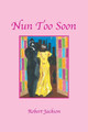 Nun Too Soon Robert Jackson 9781796041224