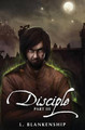 Disciple, Part III by L Blankenship
