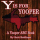 Y is for Yooper by Scott Reddinger