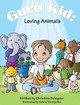 Guru Kid: Loving Animals Christina Belogour 9780692968185