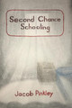 Second Chance Schooling by Jacob Pinkley