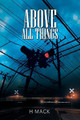 Above All Things H Mack 9781796048834