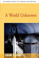 A World Unknown John Clagett 9780595217342