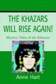 The Khazars Will Rise Again! by Anne Hart