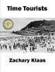 Time Tourists by Zachary Klaas