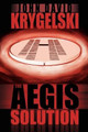 The Aegis Solution John David Krygelski 9780983052845
