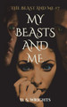 My Beasts And Me by D S Wrights