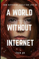 A World Without Internet by Ivan So