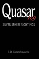 Quasar 169: Silver Sphere Sightings Edward D Detetcheverrie 9780595235445
