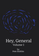 Hey, General: Volume 1 Pete Bublitz 9781796063035