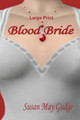 Large Print - Blood Bride by Susan May Gudge
