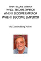 When I Become Emperor by Dennett Berg Nelson