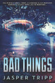 Bad Things by Jasper Tripp