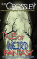 Tales of Weird Fantasy by Russ Crossley