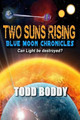 Two Suns Rising Todd Boddy 9780985847838