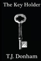 The Key Holder by T J Donham