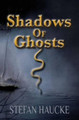 Shadows of Ghosts by Stefan Haucke
