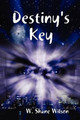 Destiny's Key by W. Shane Wilson