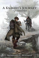 A Knight's Journey: The Apprentice Alexander C Hoffman 9781503184244