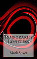 Temporarily Limitless Mark Stiver 9781501013904