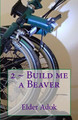 2 Build me a BEAVER by Elder Adok